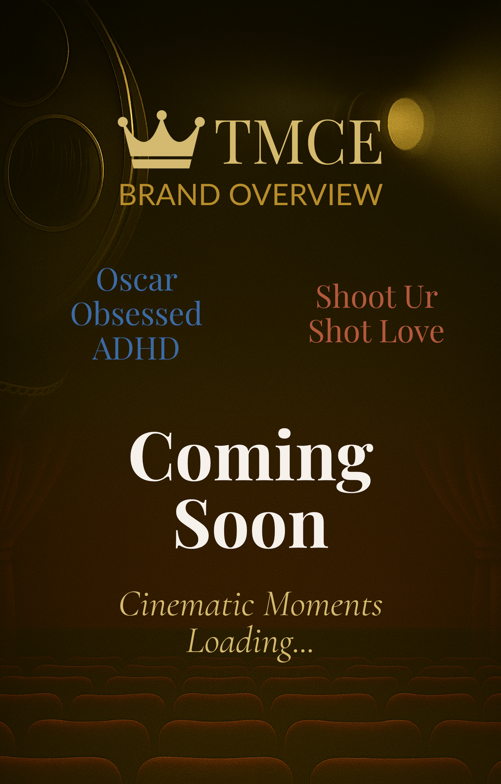 A cinematic brand announcement graphic featuring The Main Character Effect (TMCE) crown logo, with golden serif text reading “Coming Soon” centered over a dark, vintage-inspired film reel background. Sub-brands “Oscar Obsessed ADHD” and “Shoot Ur Shot Love” appear on opposite sides in brand colors.