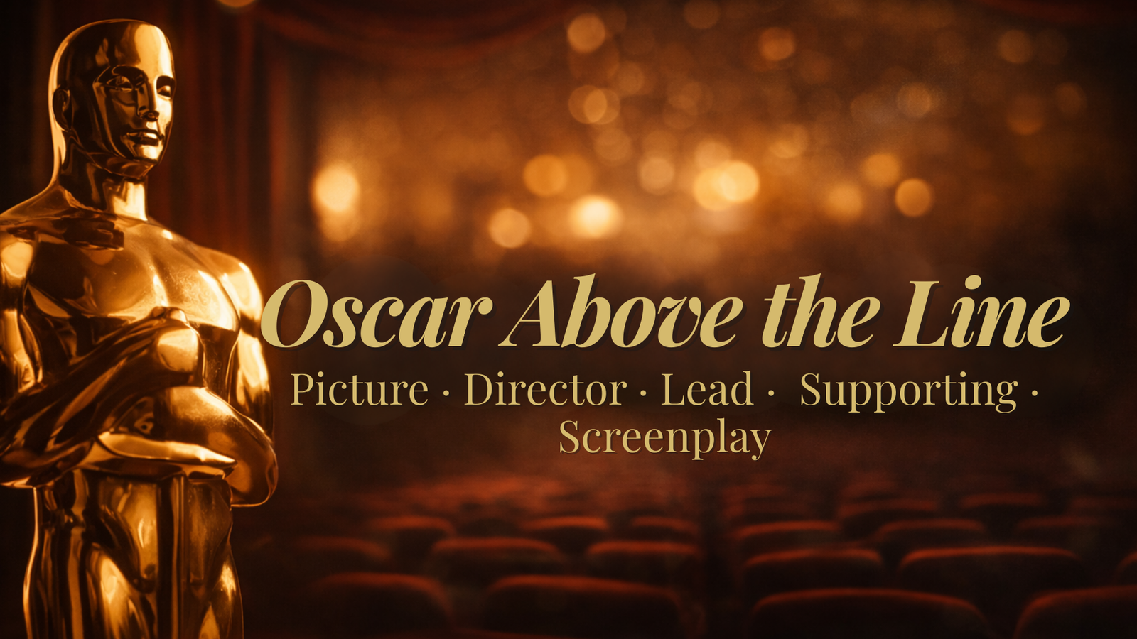Gold Oscar statuette standing in a theater with softly lit seats in the background featuring the Oscar Above the Line title.