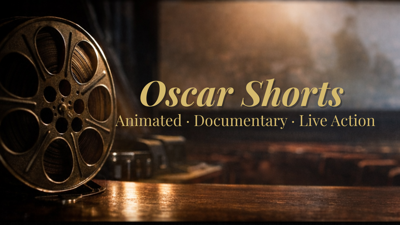 Cinematic hero image with a vintage film reel on a wooden table in a dimly lit movie theater, featuring the Oscar Shorts title.