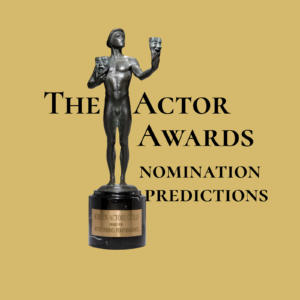The Actor Awards statuette with text reading The Actor Awards Nomination Predictions