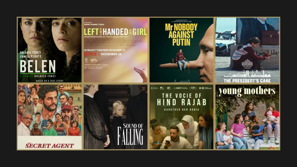 Eight international film posters arranged in a grid — Belen, Left Handed Girl, Mr. Nobody Against Putin, The President’s Cake, The Secret Agent, Sound of Falling, The Voice of Hind Rajab, Young Mothers.
