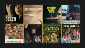 Eight international film posters arranged in a grid — Belen, Left Handed Girl, Mr. Nobody Against Putin, The President’s Cake, The Secret Agent, Sound of Falling, The Voice of Hind Rajab, Young Mothers.