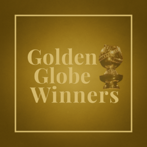 Gold graphic reading “Golden Globe Winners" on a textured gold background